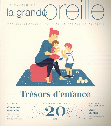 Lionnette Arnodin - La grande oreille N° 78, Automne 2019 : Trésors d'enfance.