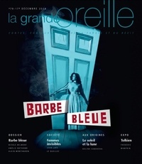 Lionnette Arnodin - La grande oreille N° 79, décembre 2019 : Barbe bleue.
