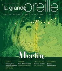 Lionnette Arnodin et Nicolas Nédélec - La grande oreille N° 83, avril 2021 : Merlin.