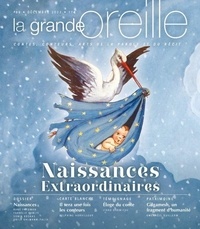Lionnette Arnodin et Nicolas Nédélec - La grande oreille N° 89, décembre 202 : Naissances extraordinaires.