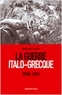 La Guerre Italo-Grecque - 1940-1941.