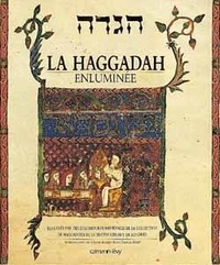 René-Samuel Sirat - La Haggadah enluminée - Illustrée par des enluminures médiévales de la collection de Haggadoth de la British library de Londres.