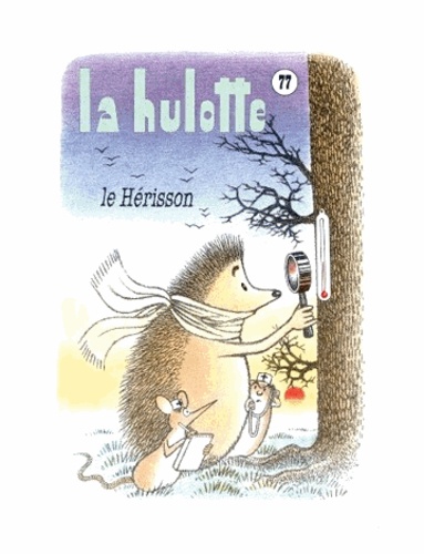  La Hulotte - La Hulotte N° 77 : Le Hérisson.