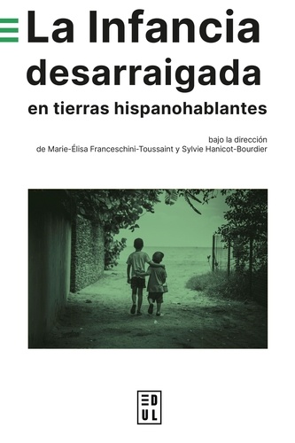 La Infancia desarraigada en tierras hispanohablantes 1e édition