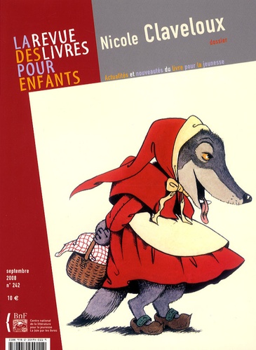 Annick Lorant-Jolly et Anne-Laure Cognet - La revue des livres pour enfants N° 242, Septembre 20 : Nicole Claveloux.