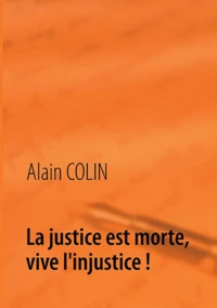 La justice est morte, vive l'injustice !