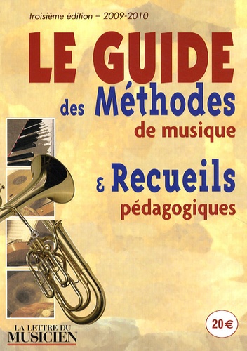  La Lettre du Musicien - Le Guide des méthodes de musique et recueils pédagogiques 2009-2010.