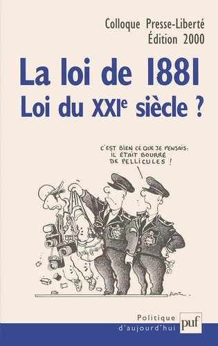 La loi de 1881, loi du XXIème siècle ? Actes du colloque Presse-Liberté, mai 2000 - Occasion