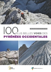  La Maison de la Montagne - 100 plus belles voies des Pyrénées occidentales - Voies d'escalade de AD à TD / de IV à 6b.