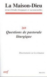 Snpls Collectif - La maison-dieu numero 269 questions de pastorale liturgique.