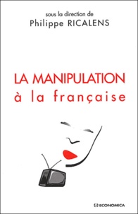 Philippe Ricalens - La Manipulation A La Francaise.