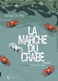 Arthur de Pins - La marche du crabe T02 : L'empire des crabes.