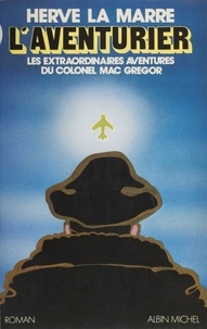  La Marre - L'Aventurier - Les extraordinaires aventures du colonel McGregor, roman.