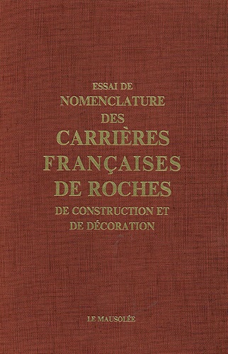  La Mausolée - Essai de nomenclature des carrières françaises de roches de construction et de décoration.
