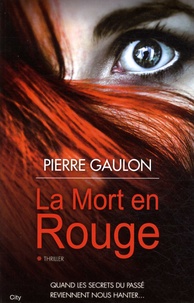 Pierre Gaulon - La mort en rouge.