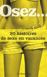  La Musardine - Osez 20 histoires de sexe en vacances.