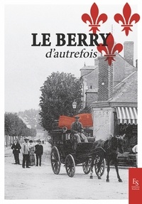  La Nouvelle République - Le Berry d'autrefois.