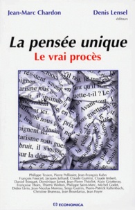 Jean-Marc Chardon - LA PENSEE UNIQUE. - Le vrai procès.