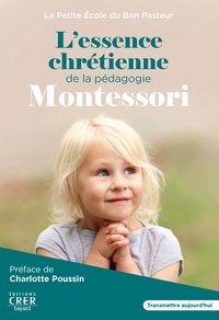  La Petite Ecole du Bon Pasteur - L'essence chrétienne de la pédagogie Montessori.