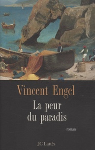 Vincent Engel - La peur du paradis.