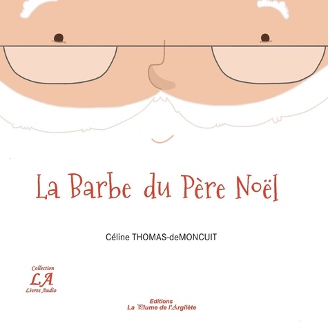 Céline Thomas de Moncuit - La barbe du Père Noël. 1 CD audio