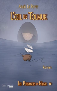 L’œil de Tolmuk, Les Puissances de Nilgir Tome 1
