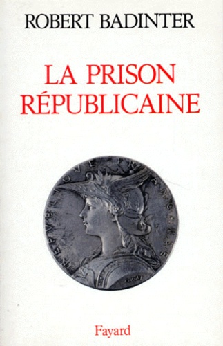 La prison républicaine. 1871-1914 - Occasion