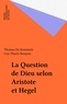 Thomas De Koninck - La question de Dieu selon Aristote et Hegel.