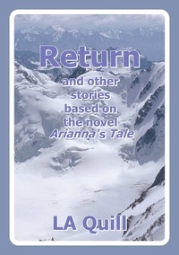  LA Quill - Return and Other Stories Based on the Novel Arianna's Tale - Imperial Short Story, #1.
