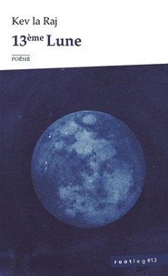 Télécharger le livre de google book 13ème Lune par La raj Kev DJVU RTF 9782875054388