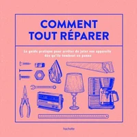 Comment tout réparer (avec La Recyclerie)