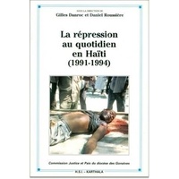 Gilles Danroc - La répression au quotidien en Haïti - 1991-1994.