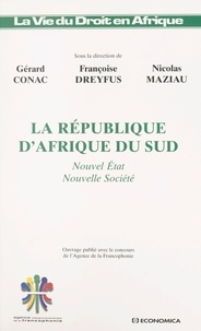 Gérard Conac - La République d'Afrique du Sud - Nouvel Etat, nouvelle société.