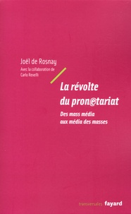 Joël de Rosnay et Carlo Revelli - La révolte du pronétariat - Des mass média aux média des masses.
