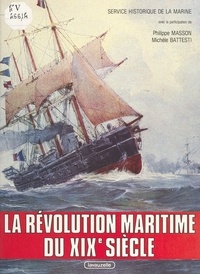 Philippe Masson - La Révolution maritime du XIXe siècle.