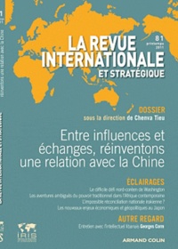 Pascal Boniface - La revue internationale et stratégique N° 81, printemps 201 : Entre influences et échanges, réinventons une relation avec la Chine.