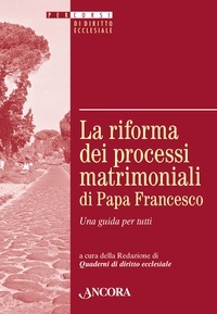 La riforma dei processi matrimoniali di Papa Francesco.