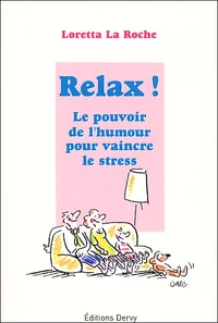 Relax ! Le Pouvoir De L'Humour Pour Vaincre Le Stress