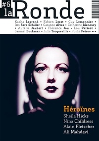 Florence Calame-Levert - Revue d'art Contemporain des Musées de la Métropol 6 : La Ronde - Héroïnes - Sheila Hicks, Nina Childress, Alain Fleischer, Ali Mahdavi.