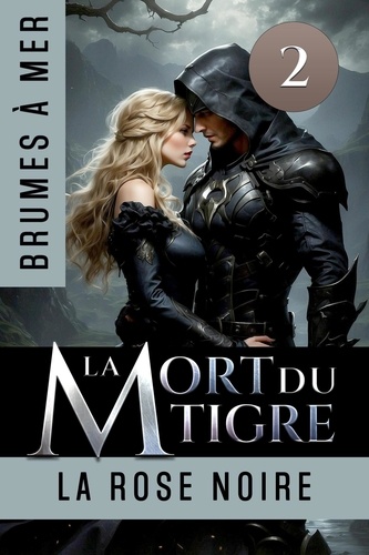  La Rose Noire - La Mort du Tigre - Brumes à Mer, #2.