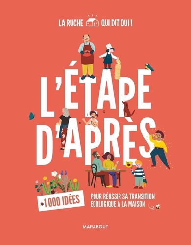 L'étape d'après. 1000 idées pour réussir sa transition écologique à la maison