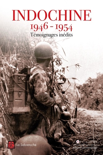 Indochine 1946-1954. Témoignages inédits