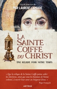 Monseigneur Laurent Camiade - La Sainte Coiffe du Christ.