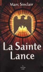 Marc Sinclair - La Sainte Lance.