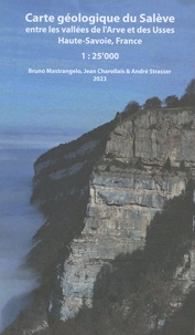 Bruno Mastrangelo et Jean Charollais - Carte géologique du Salève entre les vallées de l'Arve et des Usses - Haute-Savoie, France 1/25 000.
