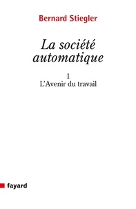 La Société automatique - 1. L'avenir du travail.