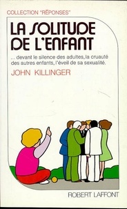 John Killinger - La Solitude de l'enfant.