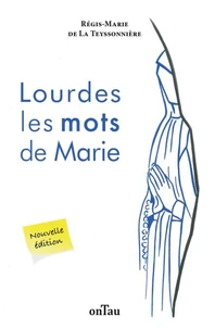 Lourdes les mots de Marie