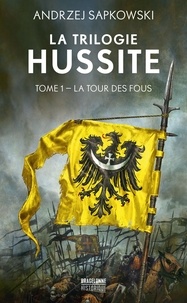 La Tour des Fous - La Trilogie hussite, T1.