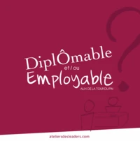 Diplômable et/ou employable ?